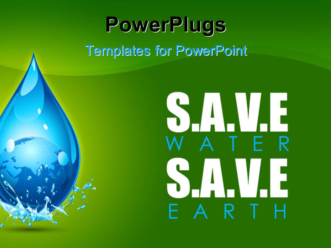 Powerpoint Template Earth In Water Drop Showing Save Water Save Earth Concept 25690 Saving Powerpoint Templates